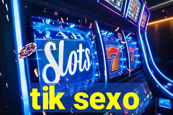 tik sexo